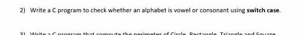  2) Write a C program to check whether an alphabet is