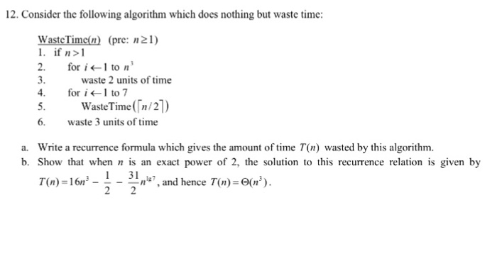  Algorithm analysis 12. Consider the following algorithm which does nothing but