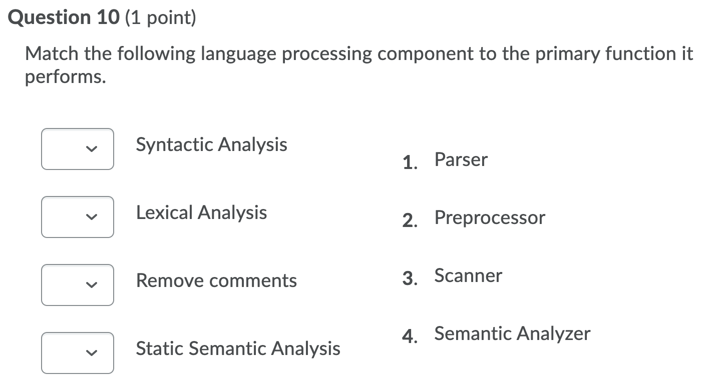  Question 10 (1 point) Match the following language processing component to