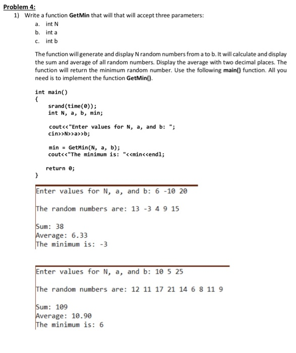  C++ roblem 4: 1) Write a function GetMin that will that