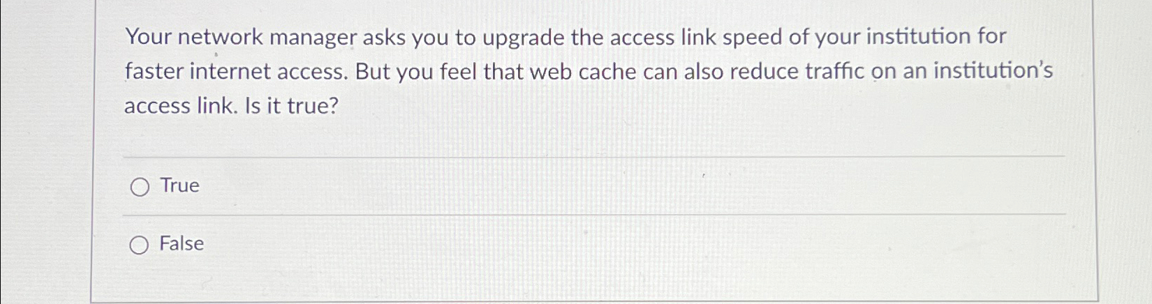  Your network manager asks you to upgrade the access link speed
