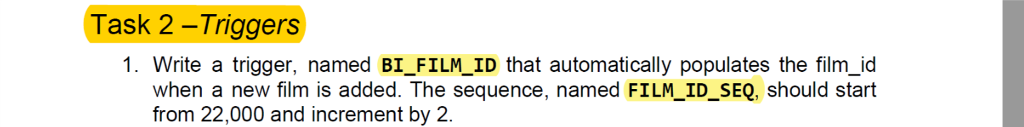 FOR EACH ROW 4 BEGIN 5 6 END; SELECT "FILM_ID_SEQ" . NEXTVAL
