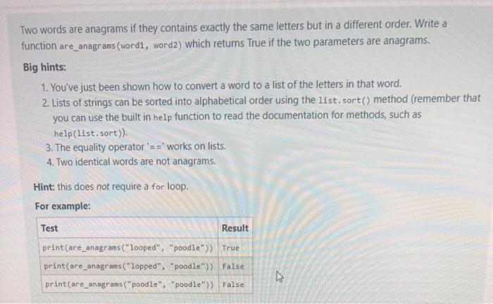 using python Two words are anagrams if they contains exactly the same