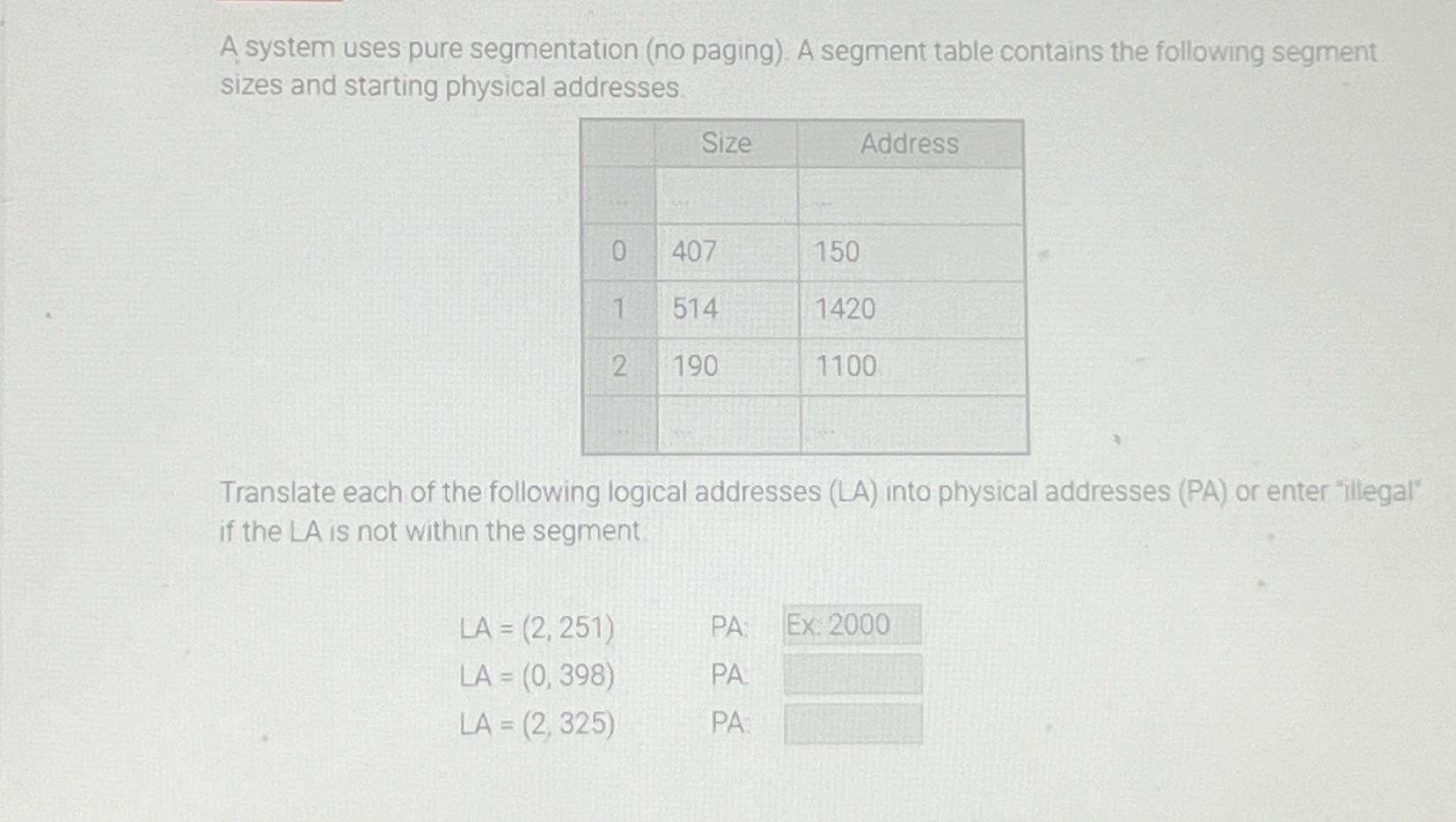  A system uses pure segmentation (no paging). A segment table contains