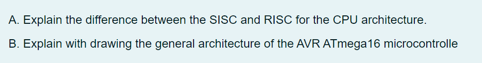 A. Explain the difference between the SISC and RISC for the