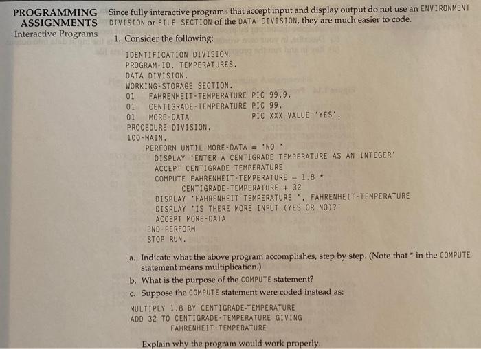  PROGRAMMING Since fully interactive programs that accept input and display output