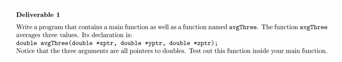  Deliverable 1 Write a program that contains a main function as