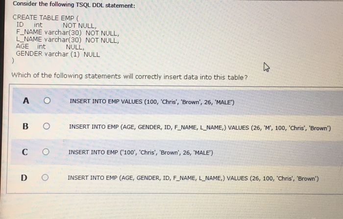  Consider the following TSQL DDL statement: CREATE TABLE EMP (ID int