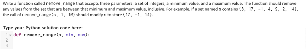 Python 3! Thank you Write a function called remove_range that accepts three