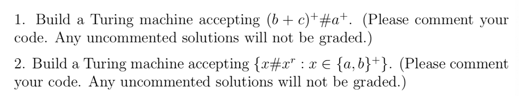 Automata 1. Build a Turing machine accepting (b+ c)+#a+. (Please comment your