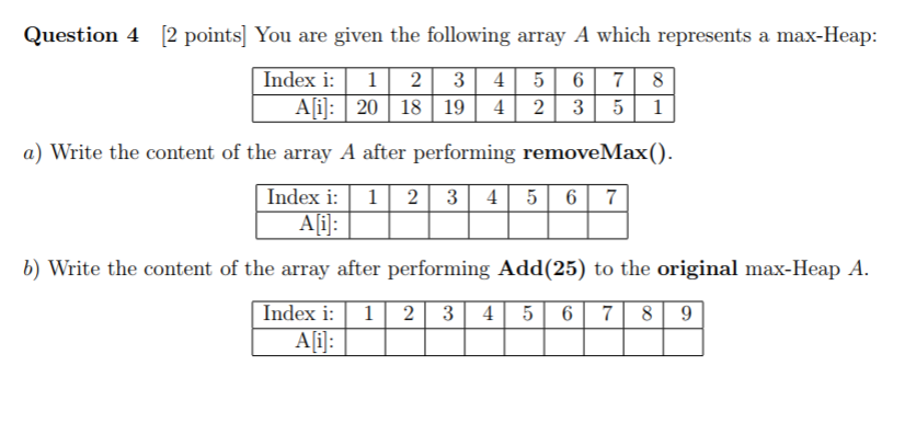  Question 4 [2 points You are given the following array A