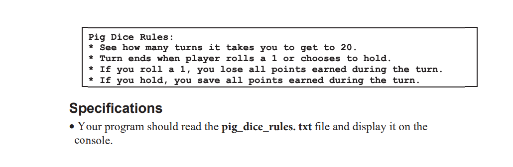 please help code in python Pig Dice Rules: * See how many