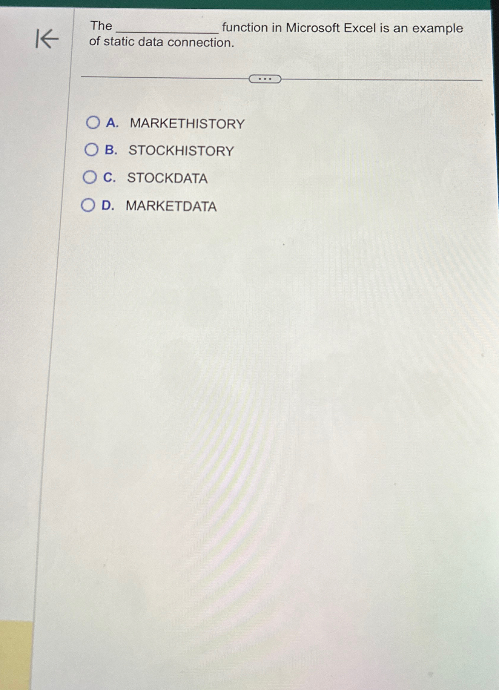  The function in Microsoft Excel is an example of static data