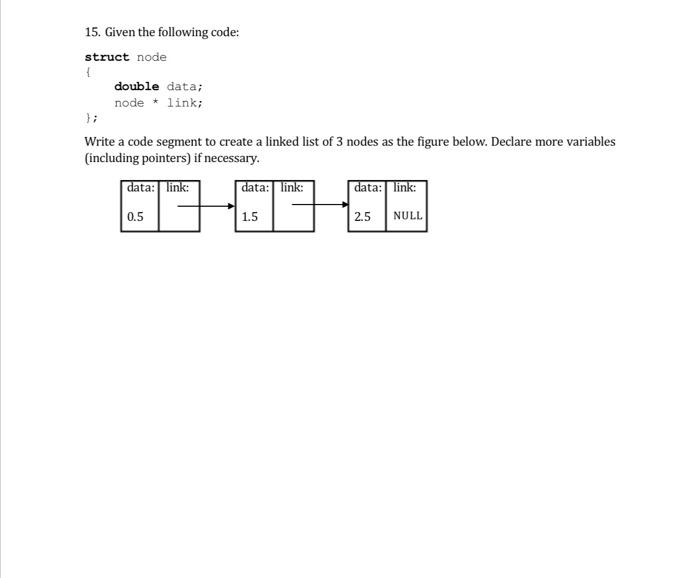 programming in c++ 15. Given the following code: struct node 1 double