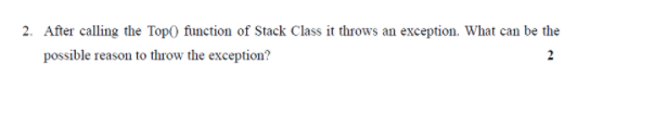  2. After calling the Top function of Stack Class it throws