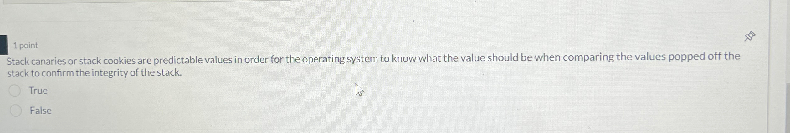  Stack canaries or stack cookies are predictable values in order for