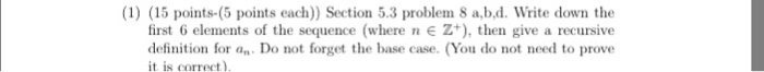  1) (15 points-(5 points each)) Section 5.3 problem 8 a,b,d. Write