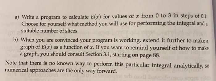 5.3: Consider the integral E(x) = f*e* dt. a) Write a program