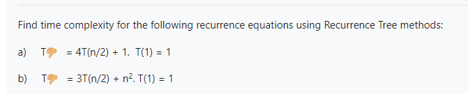  Find time complexity for the following recurrence equations using Recurrence Tree