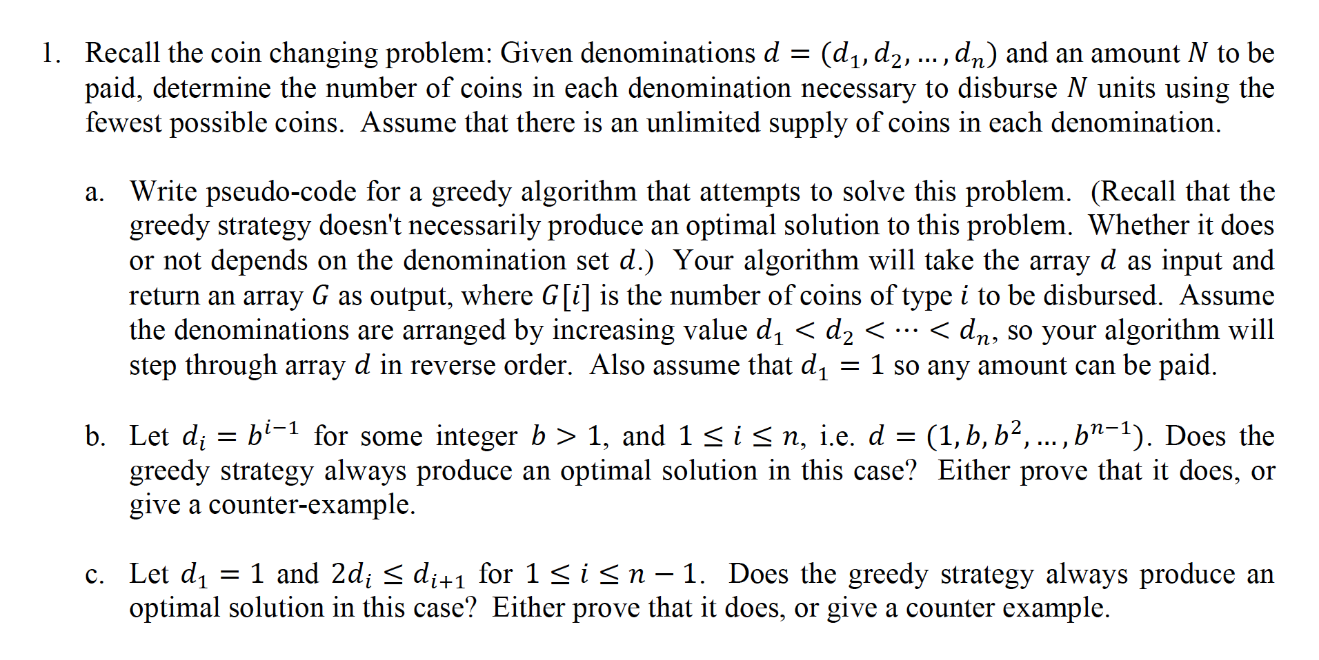 1. Recall the coin changing problem: Given denominations d = (d,d2,