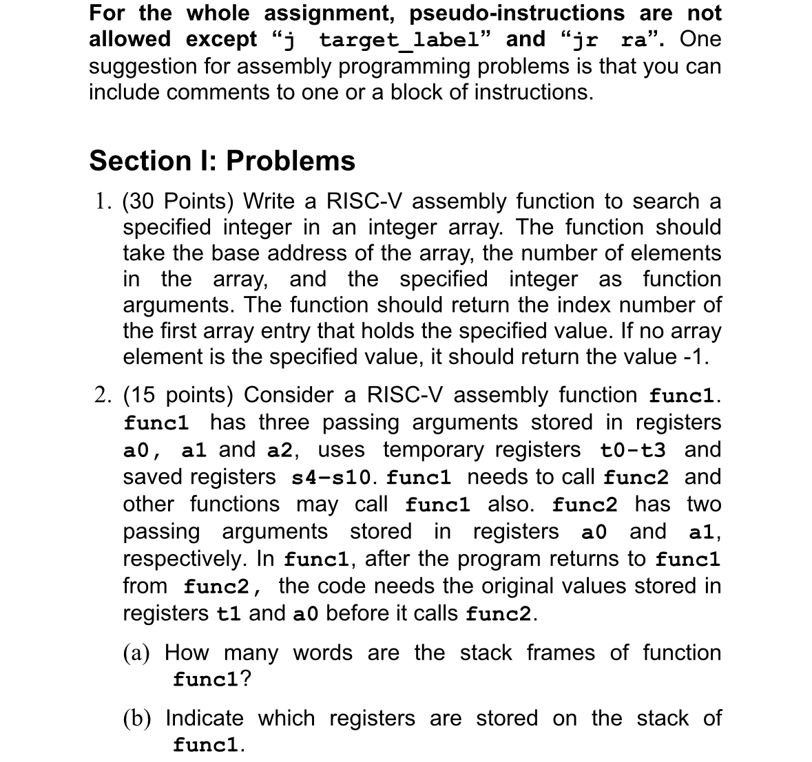  For the whole assignment, pseudo-instructions are not allowed except "j target_label"