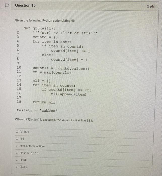  Question 15 1 pts Given the following Python code (Listing 4):