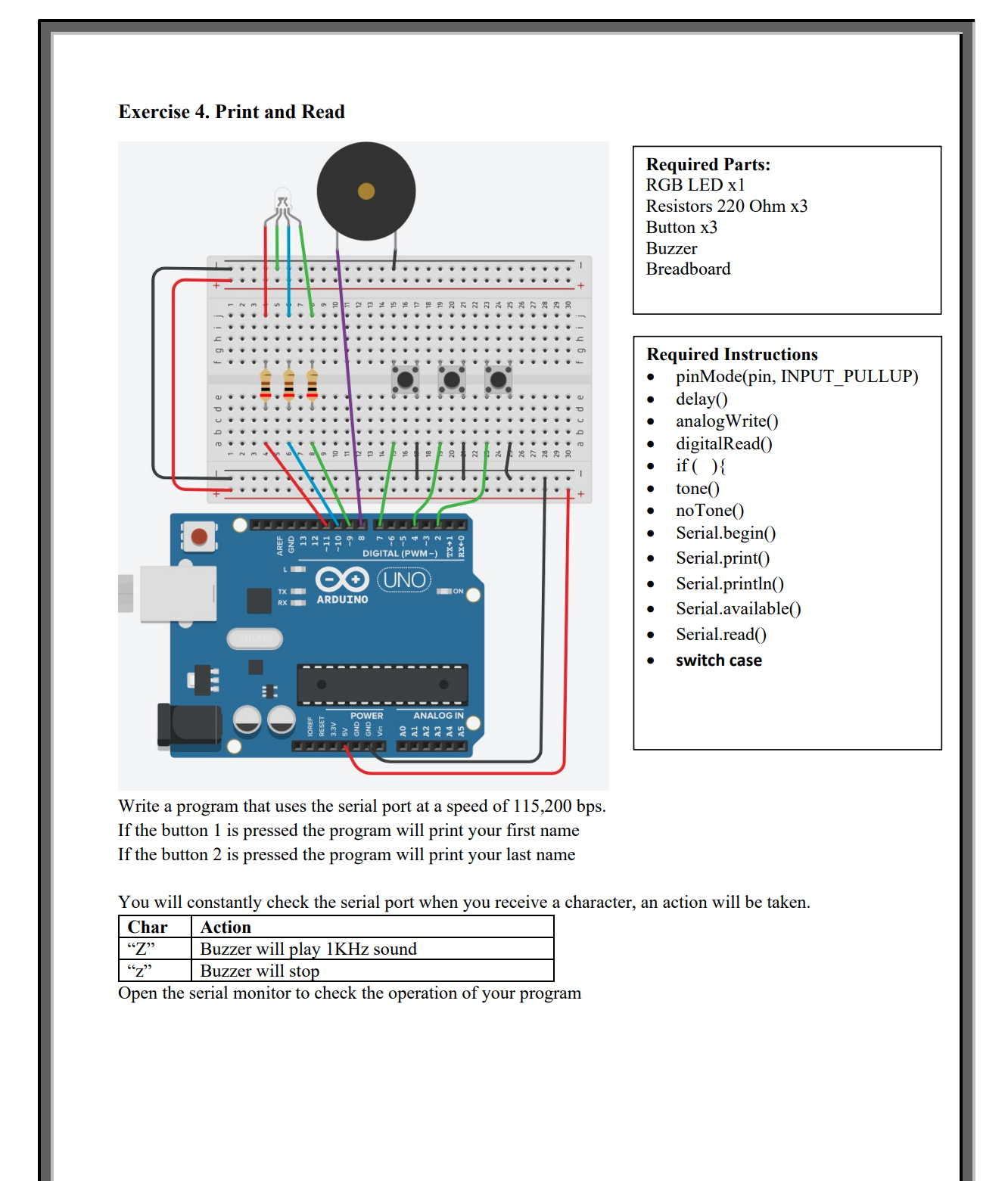  Exercise 4: Program the following for a prospective arduino project: Required