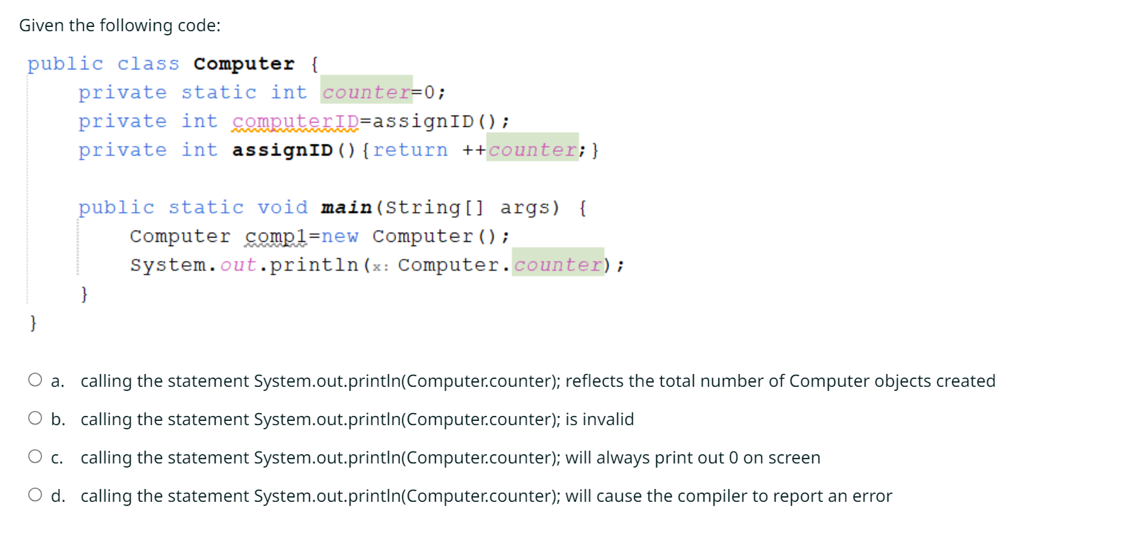  Given the following code: public class Computer { private static int