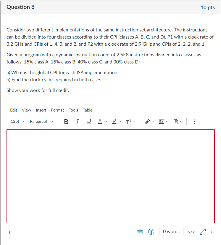 Please show all work Question 8 10 pts Consider two different implementations