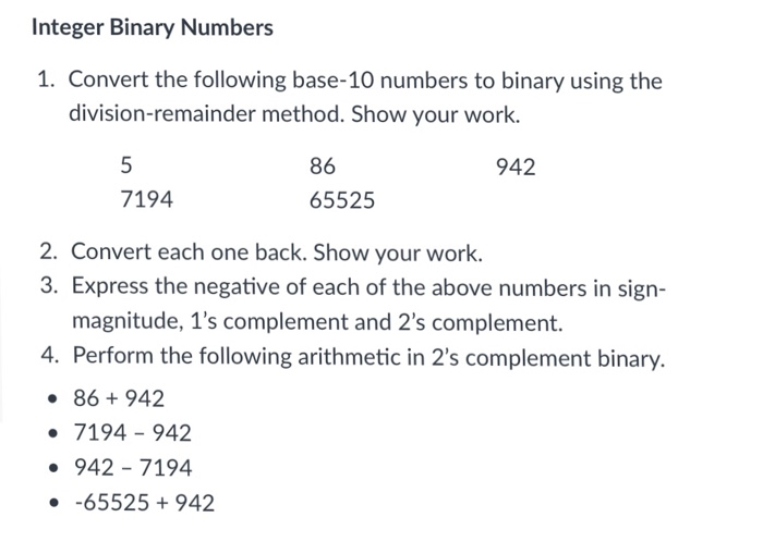  Integer Binary Numbers 1. Convert the following base-10 numbers to binary