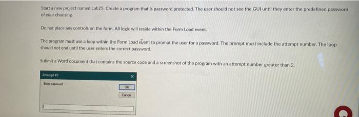 please do in visual basic Start a new project named Lab25. Create