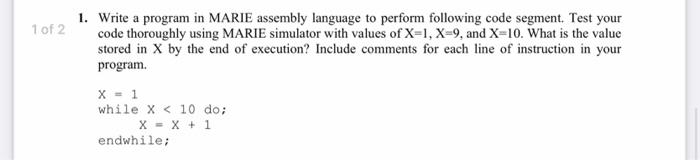 with clear steps 1 of 2 1. Write a program in MARIE
