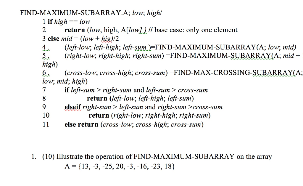 Illustrate the operation of FIND-MAXIMUM-SUBARRAY on the array A = {13, -3,
