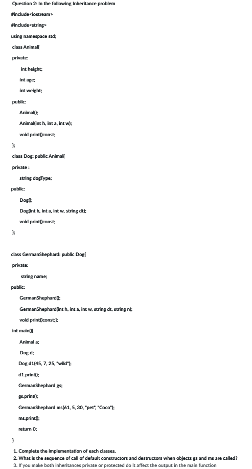  Question 2: In the following Inheritance problem #include #include using namespace