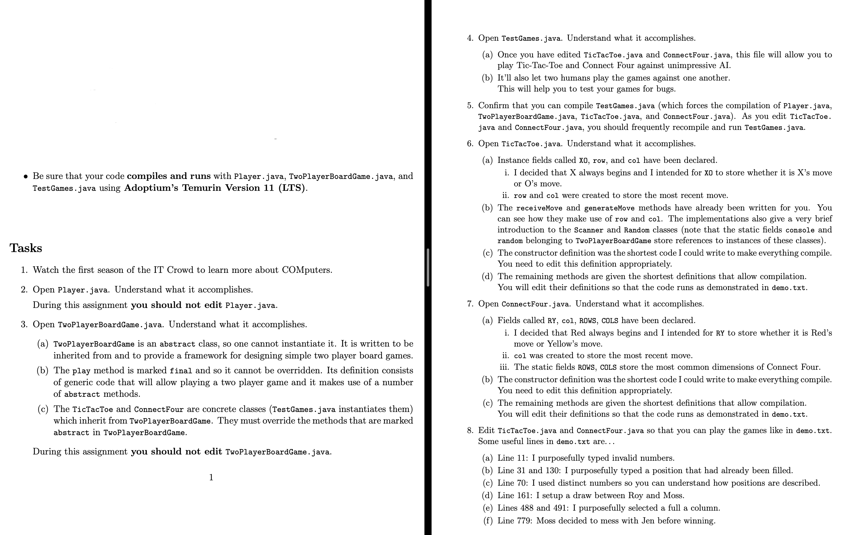  You dont need to do tictactoe.java, because it is already done.