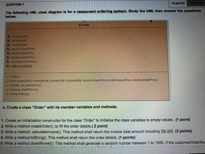 in java please. QUESTION 1 10 points The following UML class diagram