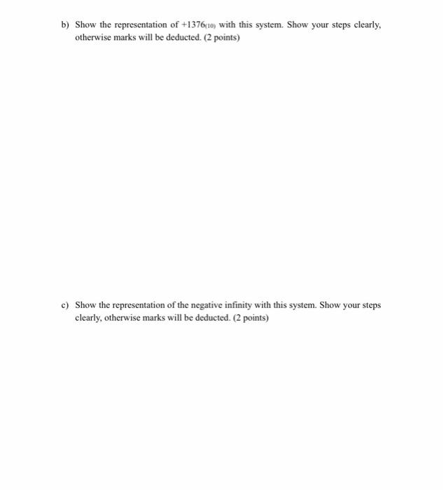 Suppose you are asked to design a 16-bit floating point number system