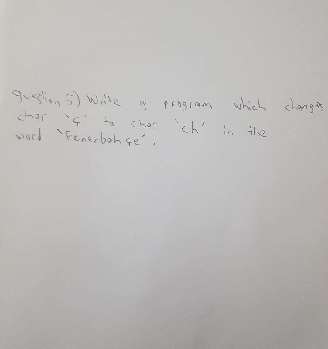  c# question 5) Write program ) which changes char ' to