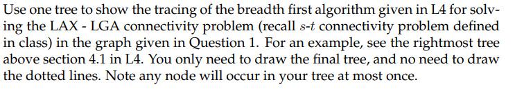 Graphs & greedy algorithms Use one tree to show the tracing of