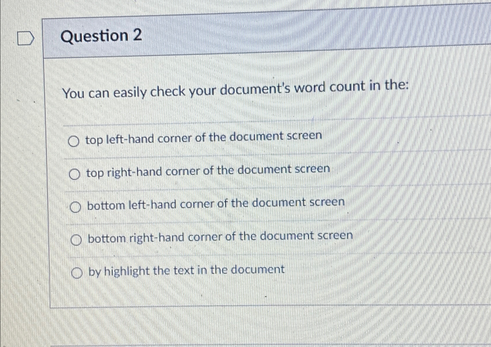  Question 2 You can easily check your document's word count in