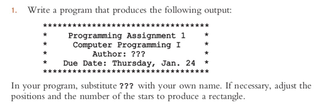  1. Write a program that produces the following output: Programming Assignment