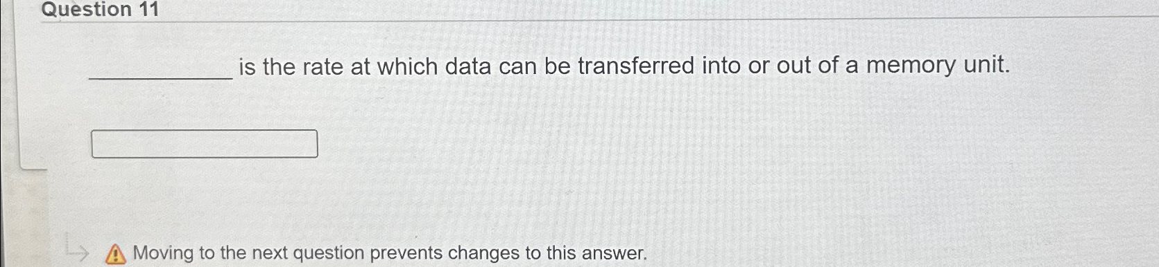  Question 11 is the rate at which data can be transferred
