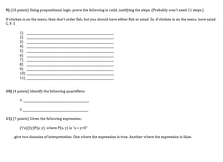  9) (10 points) Using propositional logic, prove the following is valid,