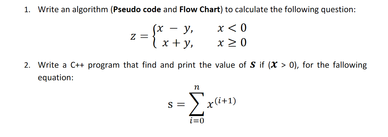c ++ 1. Write an algorithm (Pseudo code and Flow Chart) to
