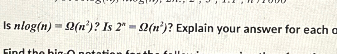  Is nlog(n)=(n2)? Is 2n=(n2)? Explain your answer for each one 
