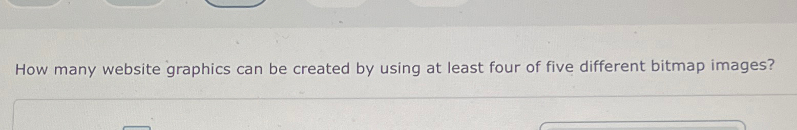  How many website graphics can be created by using at least