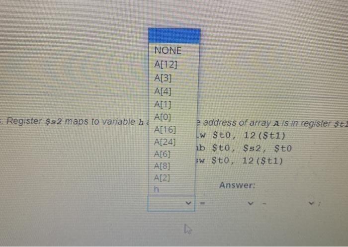 Provide ONE C statement for the following MIPS assembly language instructions .