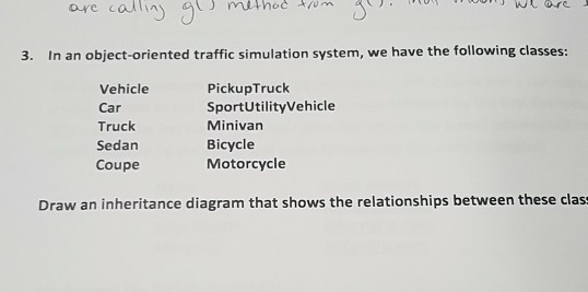  ore calliay 3. In an object-oriented traffic simulation system, we have