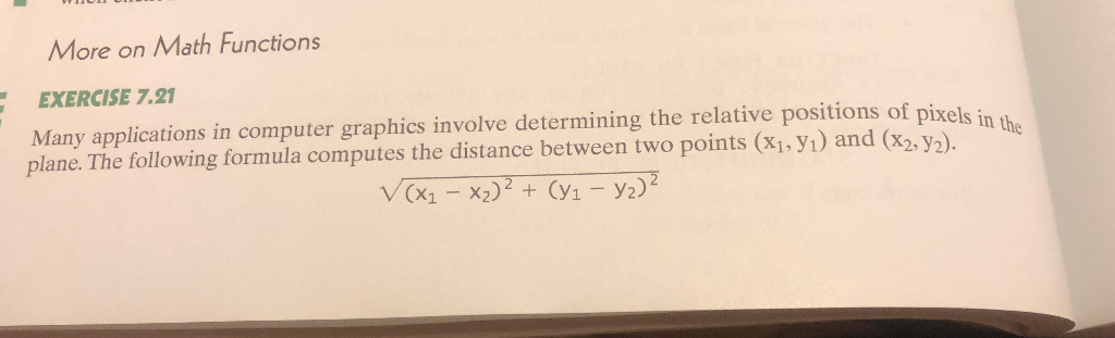  More on Math Functions EXERCISE 7.21 Many applications in computer graphics