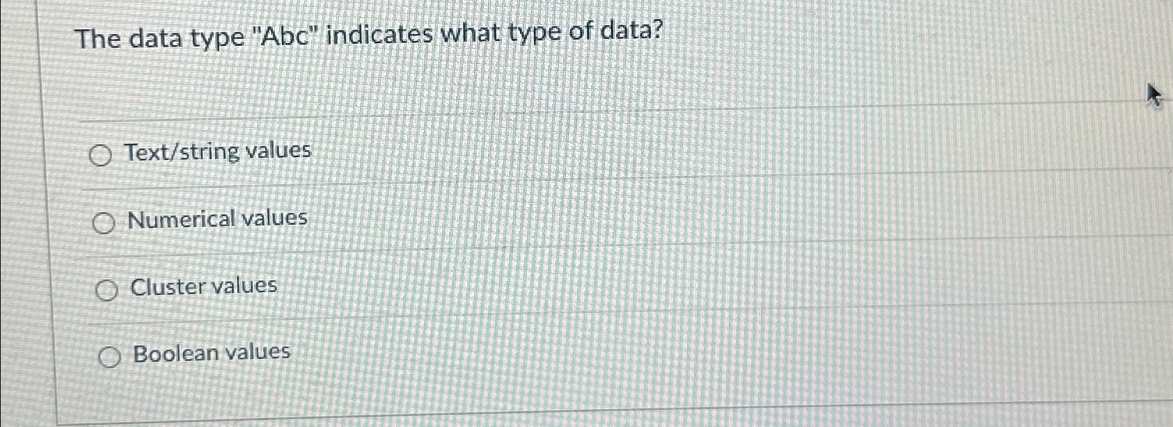  The data type "Abc" indicates what type of data? Text/string values